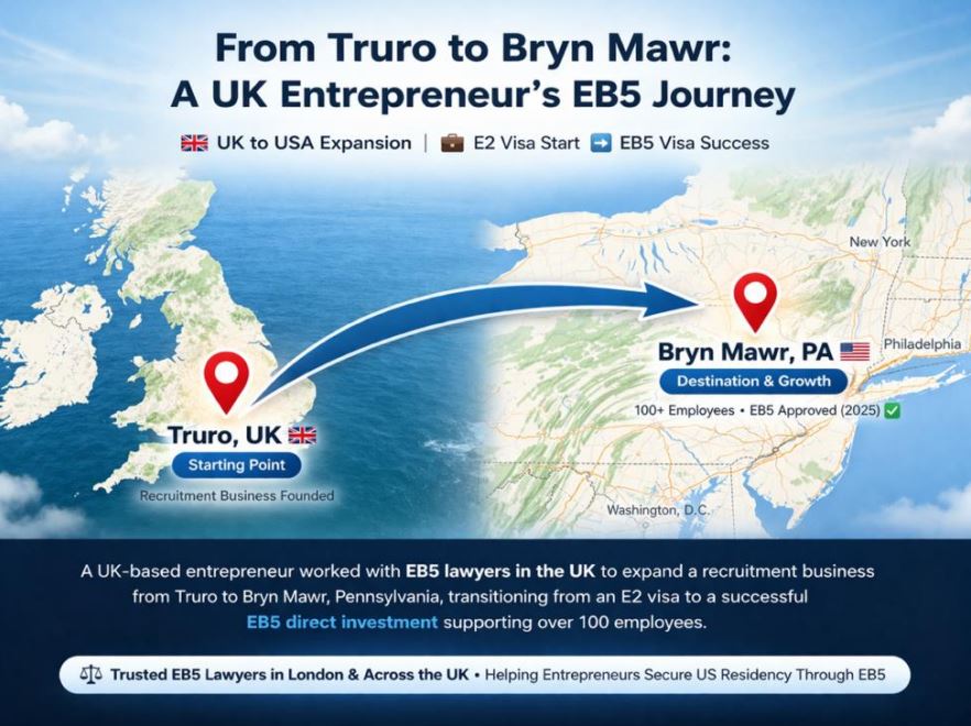 EB5 lawyer London case study showing UK entrepreneur expanding recruitment business from Truro UK to Bryn Mawr Pennsylvania through E2 visa to EB5 direct investment with support from EB5 lawyers in the UK